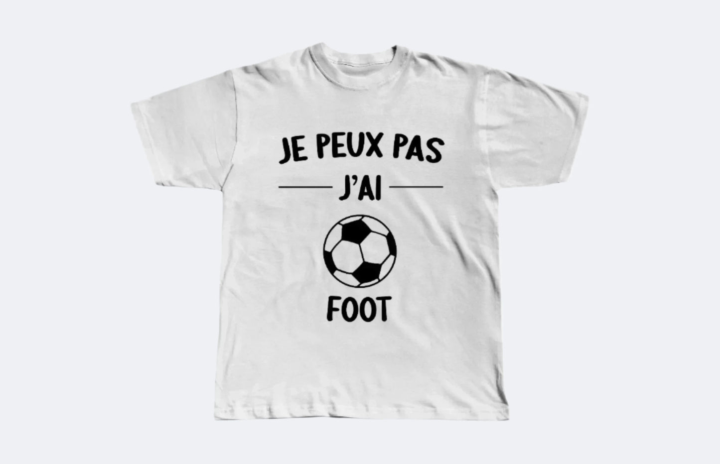 t-shirt je peux pas j'ai foot blanc