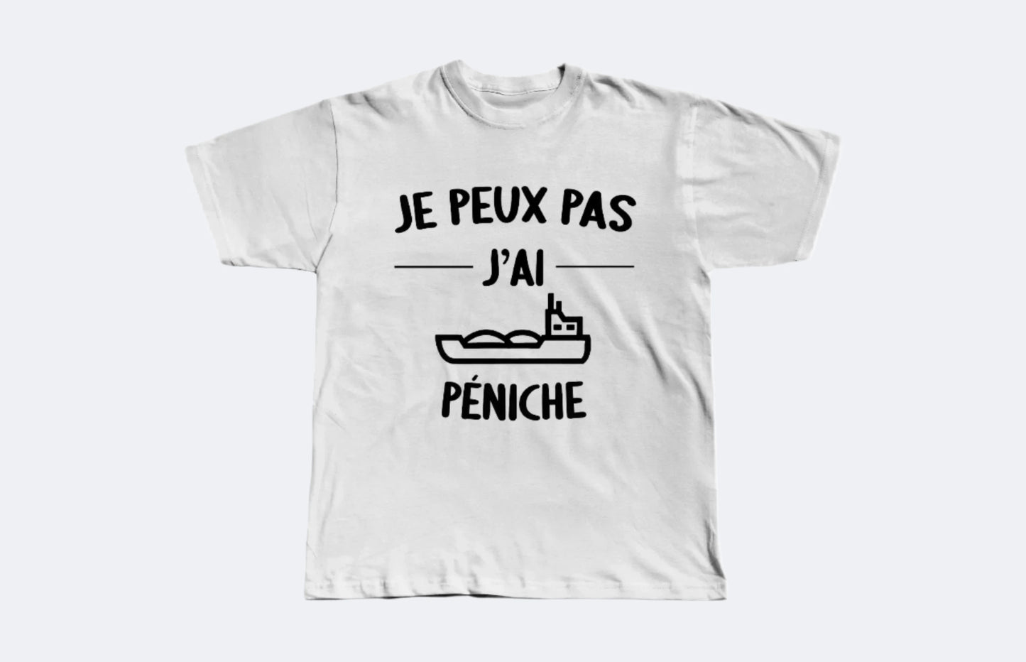 T-Shirt Je Peux Pas J'ai Péniche