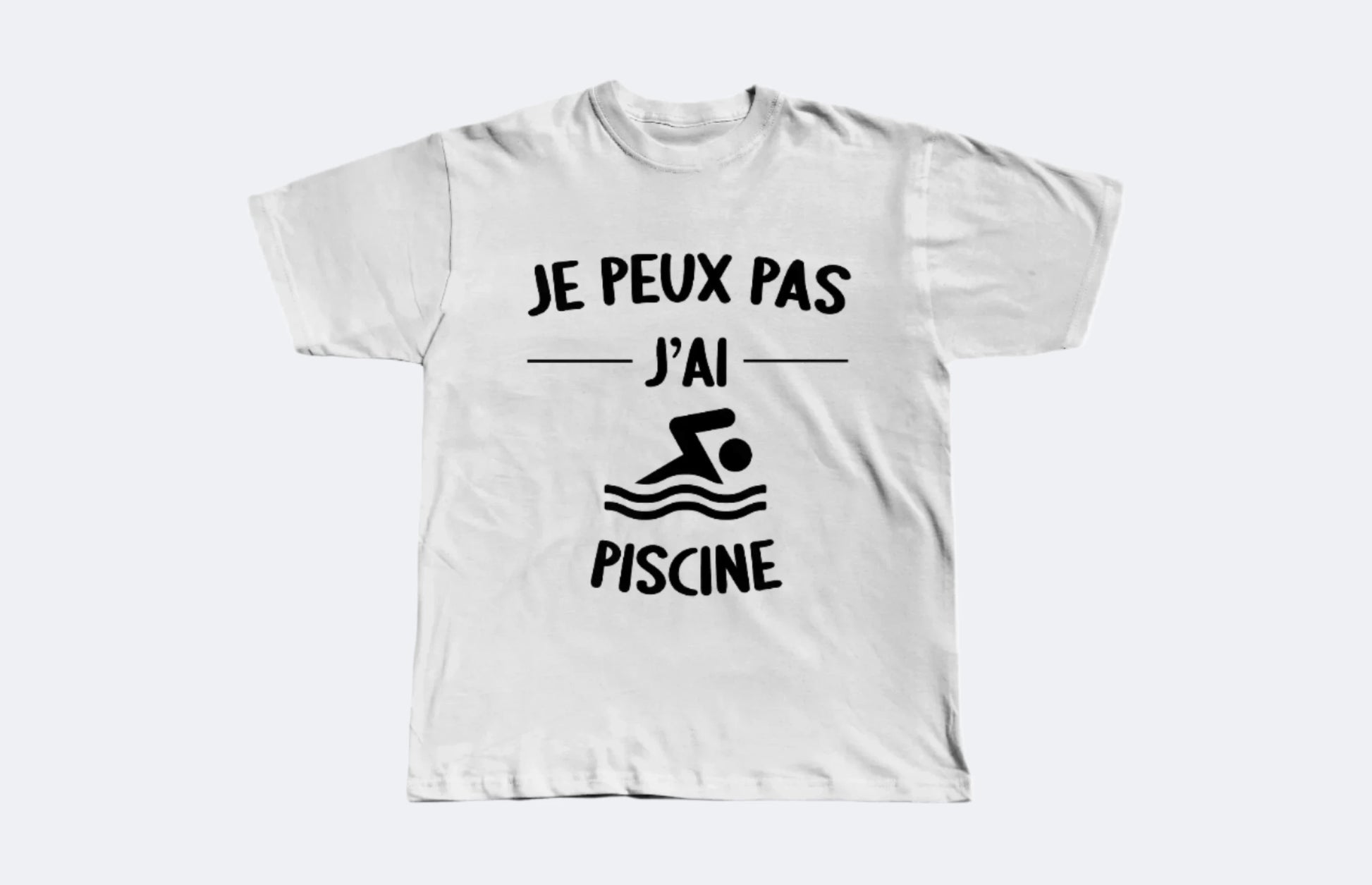 t-shirt je peux pas j'ai piscine