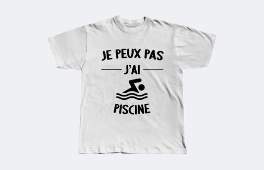 t-shirt je peux pas j'ai piscine